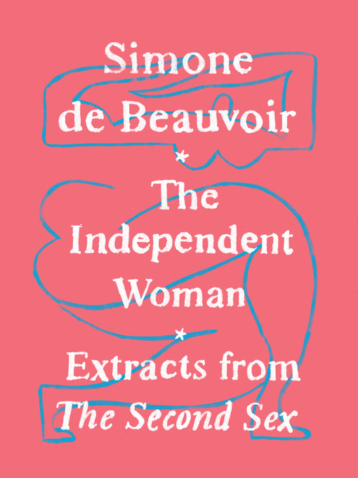 Title details for The Independent Woman by Simone De Beauvoir - Wait list